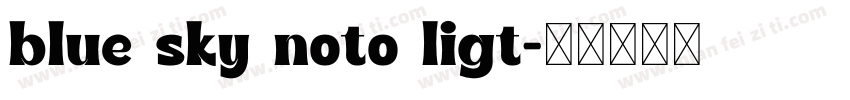 blue sky noto ligt字体转换